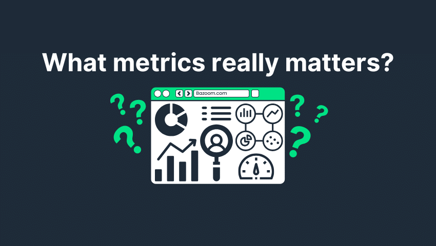 What metrics really matters?