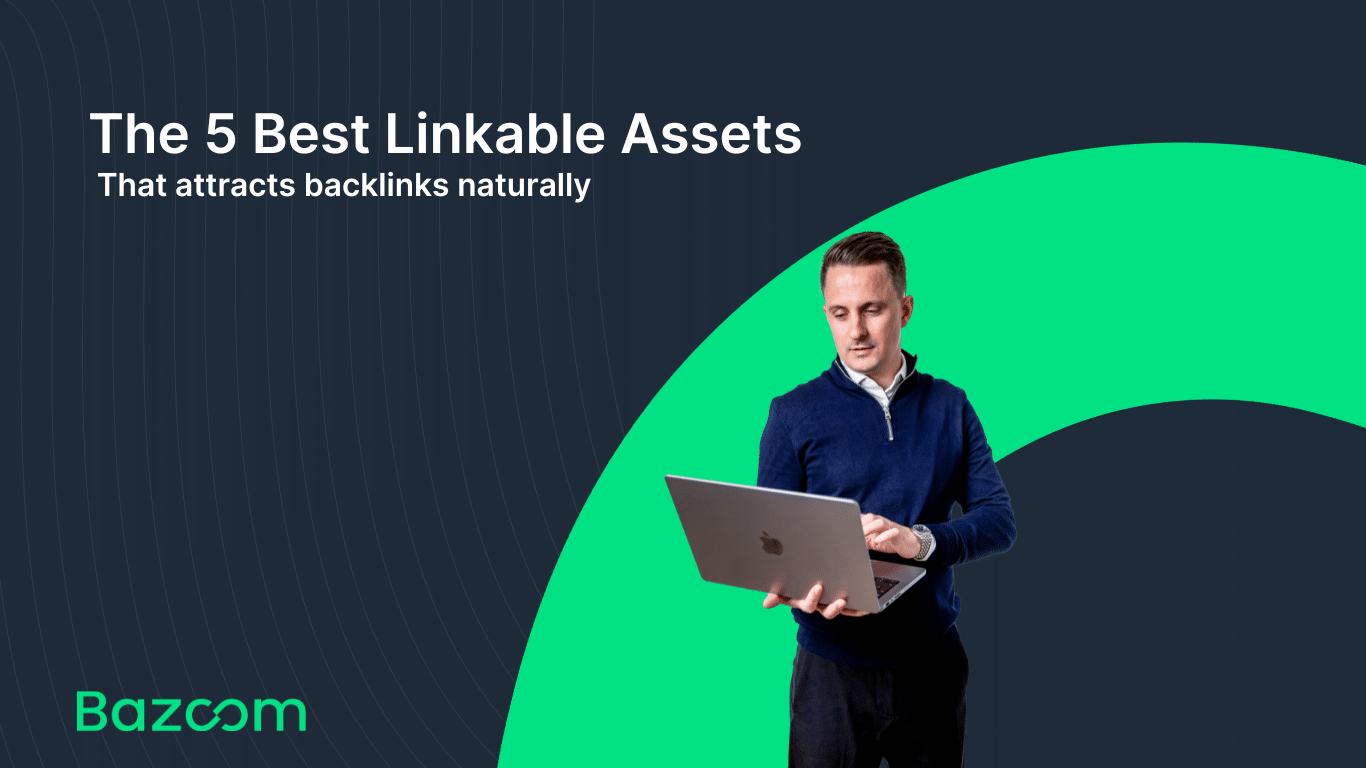 The 5 Best Linkable Assets that Attracts backlinks